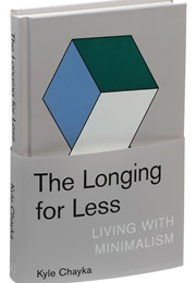 The Longing for Less (Kyle Chayka)