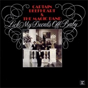 Captain Beefheart &amp; the Magic Band - Lick My Decals Off, Baby