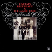 Captain Beefheart & the Magic Band - Lick My Decals Off, Baby