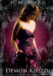 Demon Kissed (Demon Kissed, #1) (H.M. Ward)