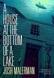 A House at the Bottom of a Lake (Josh Malerman)
