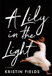 A Lily in the Light (Kristin Fields)