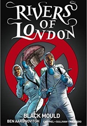Rivers of London Volume 3: Black Mould (Ben Aaronovitch)