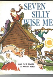 Seven Silly Wise Men (James Cloyd Bowman/Margery Bianco)