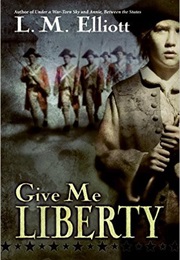 Give Me Liberty (L.M. Elliott)