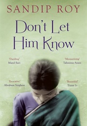 Don't Let Him Know (Sandip Roy)