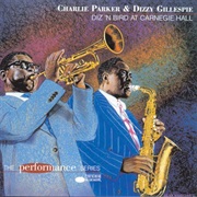 Diz &#39;N Bird at Carnegie Hall – Charlie Parker and Dizzy Gillespie