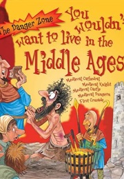 You Wouldn't Want to Live in the Middle Ages! (Fiona MacDonald)