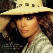 I&#39;m Gonna Be Alright - Jennifer Lopez