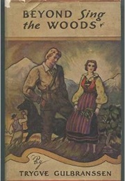 Beyond Sing the Woods (Trygve Gulbranssen)