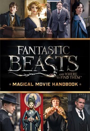 Fantastic Beasts and Where to Find Them: Magical Movie Handbook (Michael Kogge)