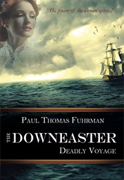 The Downeaster: Deadly Voyage (Paul Thomas Fuhrman)