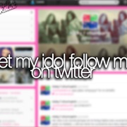 Get My Idol Follow Me on Twitter