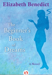 The Beginner's Book of Dreams (Elizabeth Benedict)