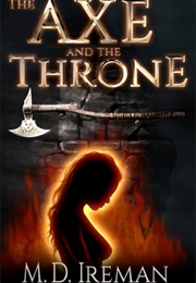 The Axe and the Throne (M.D.Ireman)