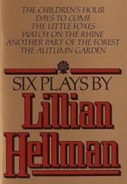 Six Plays, Lillian Hellman