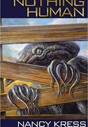 Nothing Human (Nancy Kress)