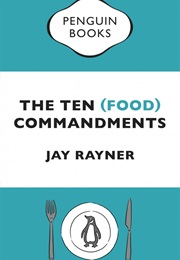 The Ten Food Commandments (Jay Rayner)