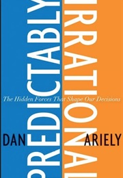 PREDICTABLY IRRATIONAL (Dan Ariely)