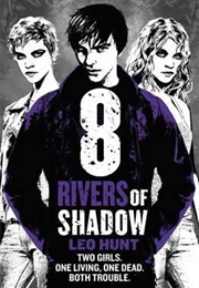 8 Rivers of Shadow (Leo Hunt)
