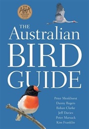 The Australian Bird Guide (Peter Menkorst, Danny Rogers, Rohan Clarke, Et. Al)