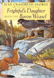 Frightful's Daughter Meets the Baron Weasel (Jean Craighead George)