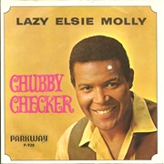 Lazy Elsie Molly - Chubby Checker