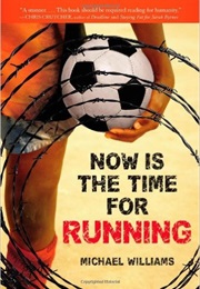Now Is the Time for Running (Michael Williams)