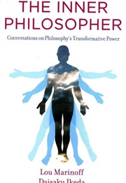 The Inner Philosopher (Lou Marinoff & Daisaku Ikeda)