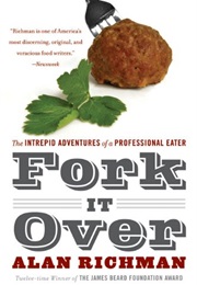 Fork It Over (Alan Richman)