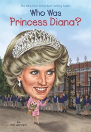 Who Was Princess Diana? (Ellen Labrecque)