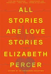 All Stories Are Love Stories (Elizabeth Percer)