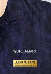 World-Mart (Leigh M. Lane)