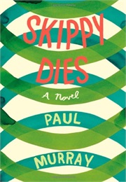 Skippy Dies (Paul Murray)