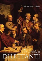 The Society of Dilettanti (Jason Kelly)