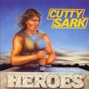 Cutty Sark - Heroes (1985)
