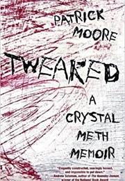 Tweaked: A Crystal Meth Memoir (Patrick Moore)