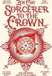 Sorcerer to the Crown (Zen Cho)