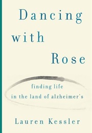 Dancing With Rose (Lauren Kessler)