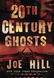 20th Century Ghosts (Joe Hill)