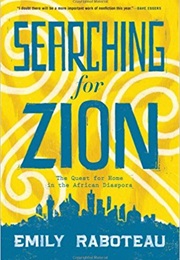 Searching for Zion: The Quest for Home in the African Diaspora (Emily Raboteau)