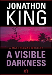 A Visible Darkness (Jonathon King)