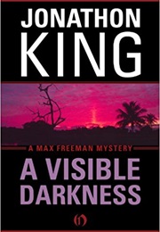 A Visible Darkness (Jonathon King)