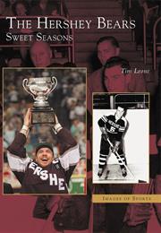 The Hershey Bears:  Sweet Seasons
