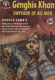 Genghis Khan the Emperor of All Men (Harold Lamb)