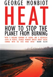 Heat: How to Stop the Planet From Burning (George Monbiot)