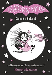 Isadora Moon Goes to School (Harriet Muncaster)