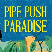 Pipe Push Paradise