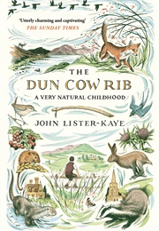 The Dun Cow Rib: A Very Natural Childhood (John Lister-Kaye)