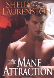 The Mane Attraction (Shelly Laurenston)